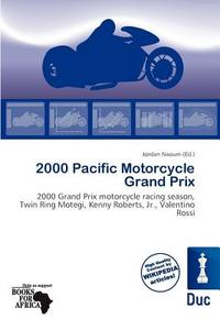 2000 Pacific Motorcycle Grand Prix edito da Duc