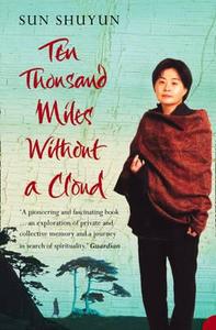 Ten Thousand Miles Without a Cloud di Sun Shuyun edito da HarperCollins Publishers