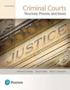 Criminal Courts di Richard D. Hartley, Gary A. Rabe, Dean J. Champion edito da Pearson Education (US)