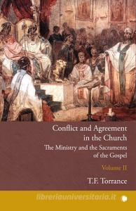 Conflict And Agreement In The Church, Volume 2 di Thomas F Torrance edito da James Clarke & Co Ltd