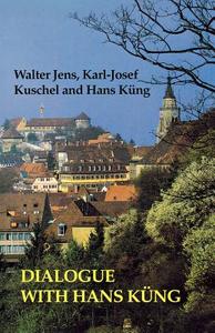 Dialogue with Hans Kung di Walter Jens, Karl-Josef Kuschel, Hans Kung edito da SCM Press