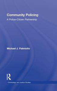 Community Policing di Michael J. (Wichita State University Palmiotto edito da Routledge