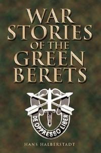 War Stories Of The Green Berets di Hans Halberstadt edito da Motorbooks International