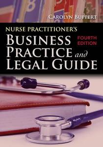 Nurse Practitioner's Business Practice and Legal Guide di Carolyn Buppert edito da JONES & BARTLETT PUB INC