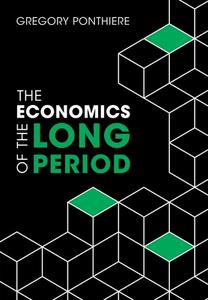 The Economics Of The Long Period di Gregory Ponthiere edito da Cambridge University Press
