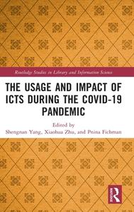 The Usage And Impact Of ICTs During The Covid-19 Pandemic edito da Taylor & Francis Ltd