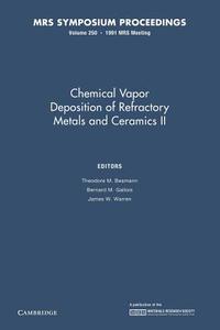 Chemical Vapor Deposition Of Refractory Metals And Ceramics Ii: Volume 250 edito da Cambridge University Press