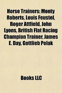Horse Trainers: Monty Roberts, Louis Feu di Books Llc edito da Books LLC, Wiki Series