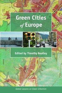 Green Cities of Europe: Global Lessons on Green Urbanism edito da PAPERBACKSHOP UK IMPORT
