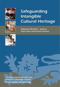 Safeguarding Intangible Cultural Heritage di Michelle L. Stefano, Peter Davis, Gerard Corsane edito da Boydell & Brewer Ltd