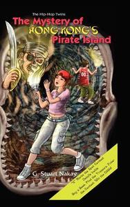 The Mystery of Hong Kong's Pirate Island di G. Stuart Nakay edito da New Generation Publishing