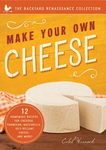 Make Your Own Cheese di Caleb Warnock edito da Familius LLC