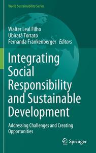 Integrating Social Responsibility and Sustainable Development edito da Springer International Publishing