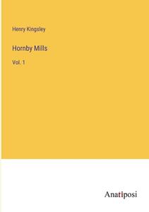 Hornby Mills di Henry Kingsley edito da Anatiposi Verlag