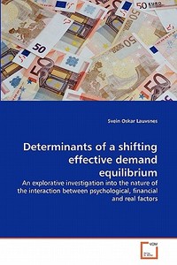 Determinants of a shifting effective demand equilibrium di Svein Oskar Lauvsnes edito da VDM Verlag