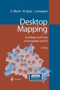 Desktop Mapping di Gerold Olbrich, Michael Quick, Jürgten Schweikart edito da Springer-Verlag GmbH