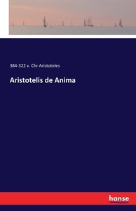 Aristotelis de Anima di v. Chr Aristoteles edito da hansebooks