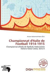 Championnat D\'italie De Football 1914-1915 edito da Dign Press