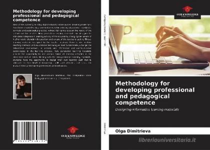 Methodology for developing professional and pedagogical competence di Olga Dimitrieva edito da Our Knowledge Publishing