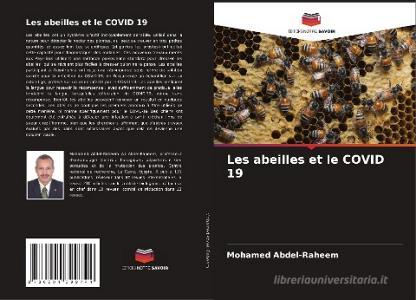 Les abeilles et le COVID 19 di Mohamed Abdel-Raheem edito da Editions Notre Savoir