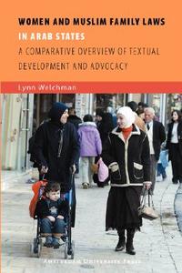 Women and Muslim Family Laws in Arab States di Lynn Welchman edito da Amsterdam University Press