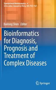 Bioinformatics for Diagnosis, Prognosis and Treatment of Complex Diseases edito da Springer Netherlands