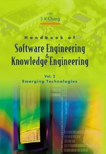 Handbook Of Software Engineering And Knowledge Engineering - Volume 2: Emerging Technologies di Chang Shi-kuo edito da World Scientific