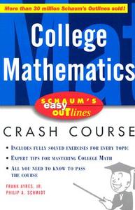Schaum's Easy Outline Of College Mathematics di Philip Schmidt, Frank Ayres edito da Mcgraw-hill Education - Europe