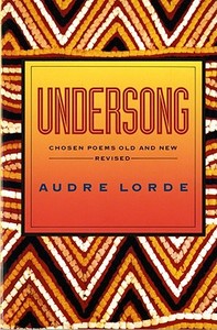 Undersong: Chosen Poems Old and New (Revised) di Audre Lorde edito da W W NORTON & CO