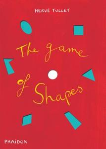 The Game of Shapes di Herve Tullet edito da Phaidon Press Ltd