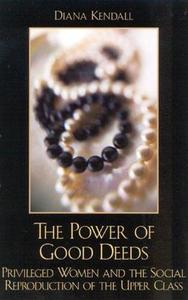 The Power of Good Deeds di Diana Kendall edito da Rowman & Littlefield