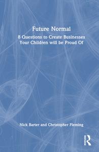 Future Normal di Nick Barter, Christopher Fleming edito da Taylor & Francis Ltd
