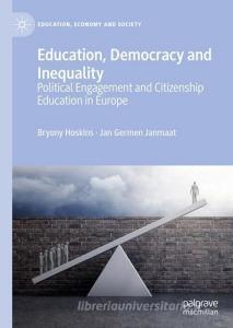 Education, Democracy and Inequality di Bryony Hoskins, Jan Germen Janmaat edito da Palgrave Macmillan UK