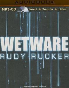 Wetware di Rudy Rucker edito da Audible Studios on Brilliance