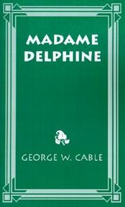 Madame Delphine di George Cable edito da PELICAN PUB CO