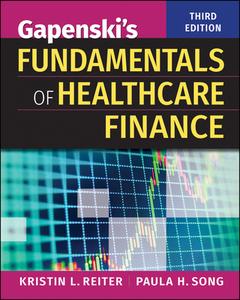 Gapenski's Fundamentals Of Healthcare Finance, Third Edition di Kristin Reiter edito da Health Administration Press
