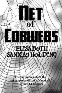 Net of Cobwebs di Elisabeth Sanxay Holding edito da Black Curtain Press