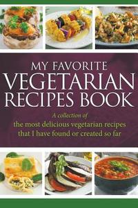 My Favorite Vegetarian Recipes Book di Journal Easy edito da Imaginal Publishing
