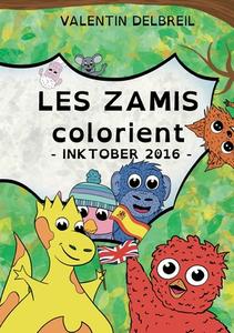 Les Zamis colorient, InkTober 2016 di Valentin Delbreil edito da Books on Demand