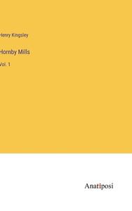 Hornby Mills di Henry Kingsley edito da Anatiposi Verlag