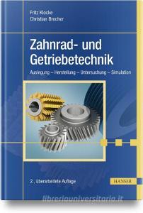 Zahnrad- und Getriebetechnik di Fritz Klocke, Christian Brecher edito da Hanser Fachbuchverlag