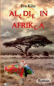 Al(l)di(e) in Afrik(c)a di Eva Kiltz edito da Books on Demand