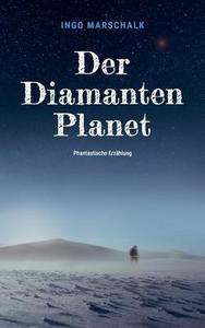 Der Diamantenplanet di Ingo Marschalk edito da Books on Demand