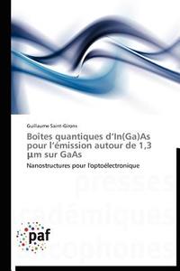Boîtes quantiques d'In(Ga)As pour l'émission autour de 1,3 µm sur GaAs di Guillaume Saint-Girons edito da PAF