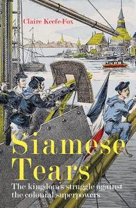 Siamese Tears di Claire Keefe-Fox edito da River Books