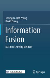 Information Fusion di Jinxing Li, David Zhang, Bob Zhang edito da Springer Nature Singapore