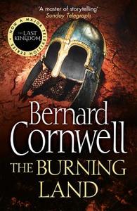 The Warrior Chronicles 05. The Burning Land di Bernard Cornwell edito da Harper Collins Publ. UK