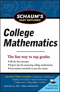 Schaum\'s Easy Outline Of College Mathematics di Philip Schmidt, Frank Ayres edito da Mcgraw-hill Education - Europe