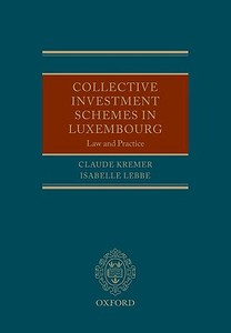 Collective Investment Schemes In Luxembourg di Claude Kremer, Isabelle Lebbe edito da Oxford University Press