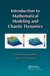 Introduction to Mathematical Modeling and Chaotic Dynamics di Ranjit Kumar Upadhyay, Satteluri R. K. Iyengar edito da Taylor & Francis Ltd